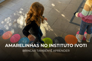 Projeto sobre amarelinhas transforma espaços do Instituto Ivoti