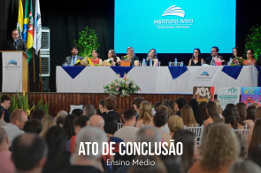 Ato de Conclusão do Ensino Médio celebra trajetórias e abre caminhos para o futuro