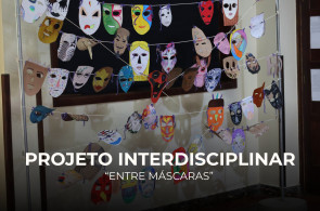“Entre Máscaras” une Arte, História e Língua Portuguesa em projeto dos nonos anos