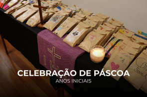 Uma Páscoa de significado, carinho e alegria com os Anos Iniciais